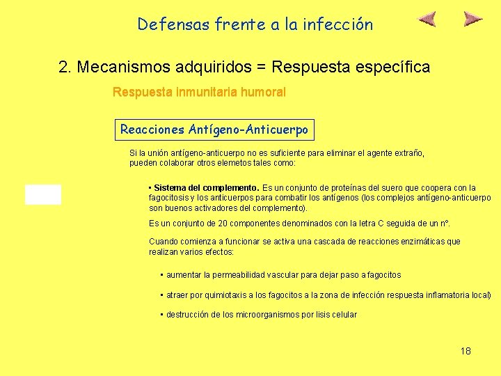 Defensas frente a la infección 2. Mecanismos adquiridos = Respuesta específica Respuesta inmunitaria humoral