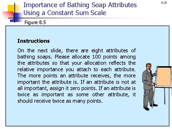 Importance of Bathing Soap Attributes Using a Constant Sum Scale Figure 8. 5 Instructions