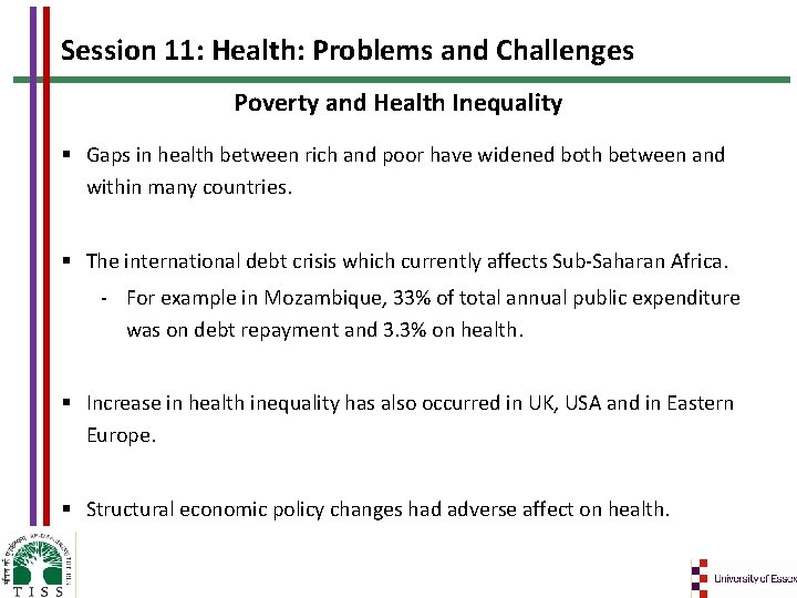 Session 11: Health: Problems and Challenges Poverty and Health Inequality § Gaps in health