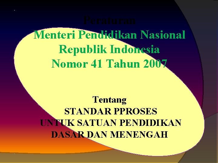  • Peraturan Menteri Pendidikan Nasional Republik Indonesia Nomor 41 Tahun 2007 Tentang STANDAR