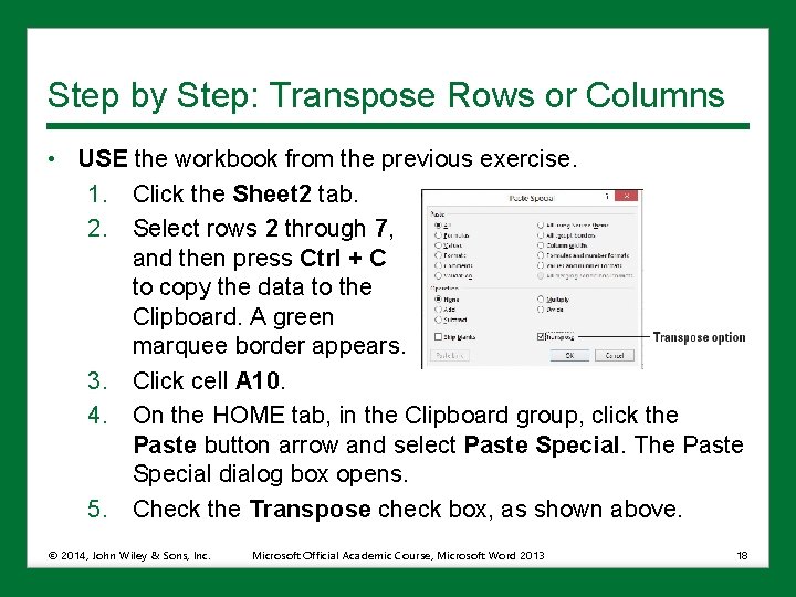 Step by Step: Transpose Rows or Columns • USE the workbook from the previous