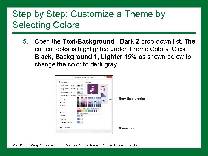 Step by Step: Customize a Theme by Selecting Colors 5. Open the Text/Background -