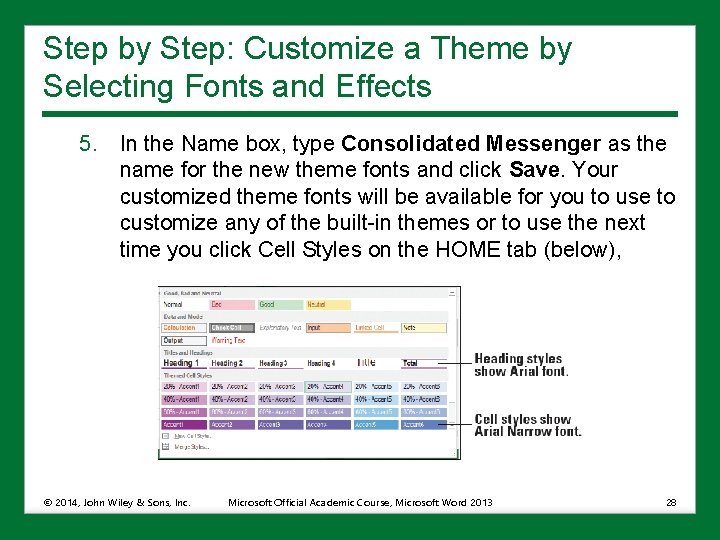 Step by Step: Customize a Theme by Selecting Fonts and Effects 5. In the