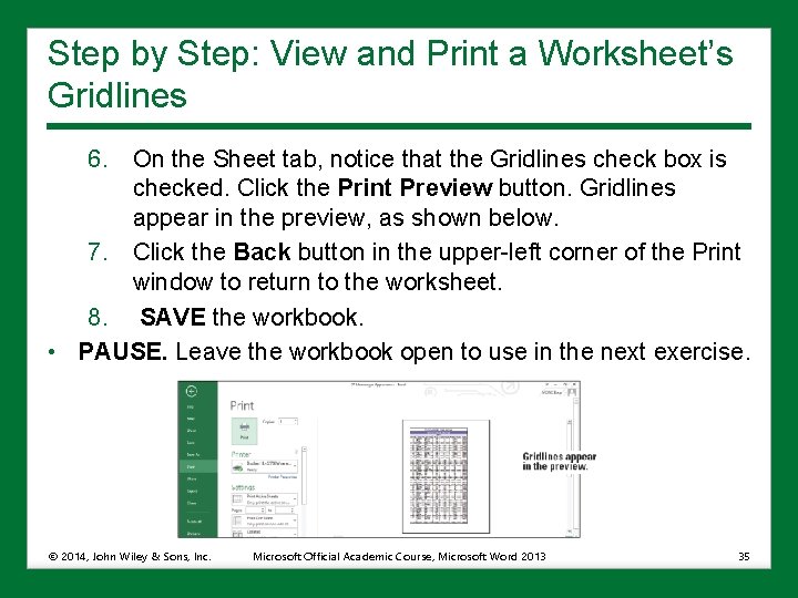 Step by Step: View and Print a Worksheet’s Gridlines 6. On the Sheet tab,