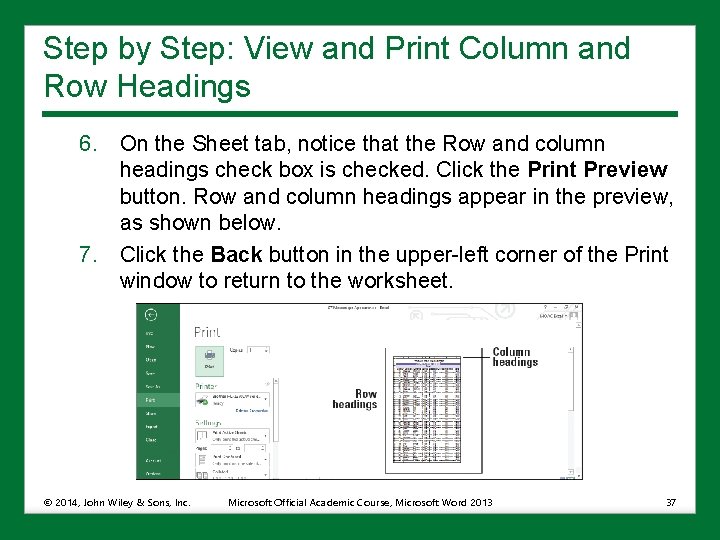 Step by Step: View and Print Column and Row Headings 6. On the Sheet