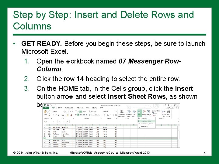 Step by Step: Insert and Delete Rows and Columns • GET READY. Before you