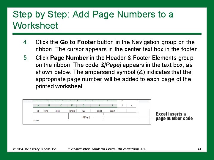 Step by Step: Add Page Numbers to a Worksheet 4. 5. Click the Go