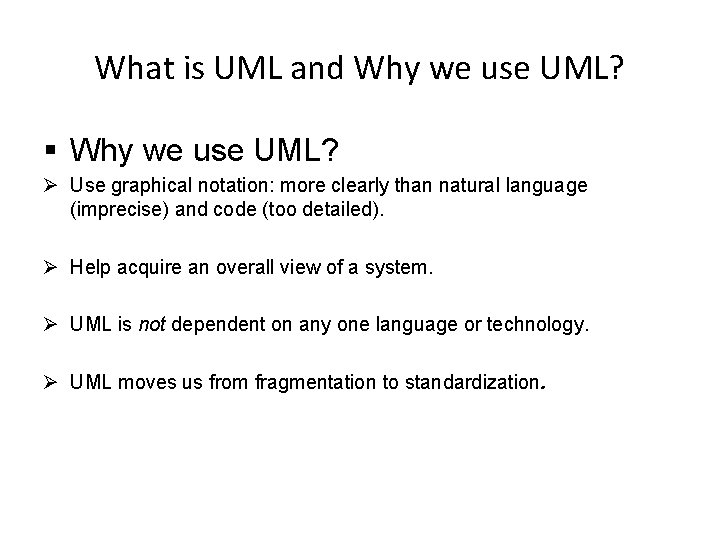 What is UML and Why we use UML? § Why we use UML? Ø