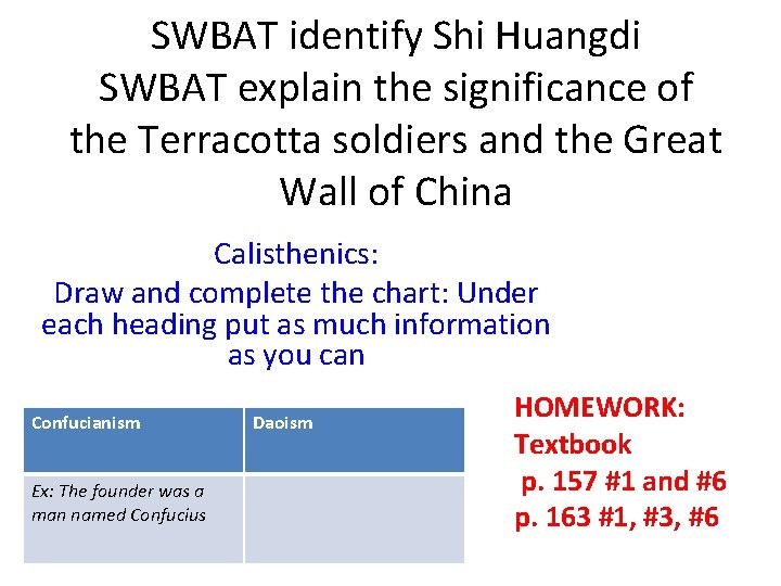 SWBAT identify Shi Huangdi SWBAT explain the significance of the Terracotta soldiers and the