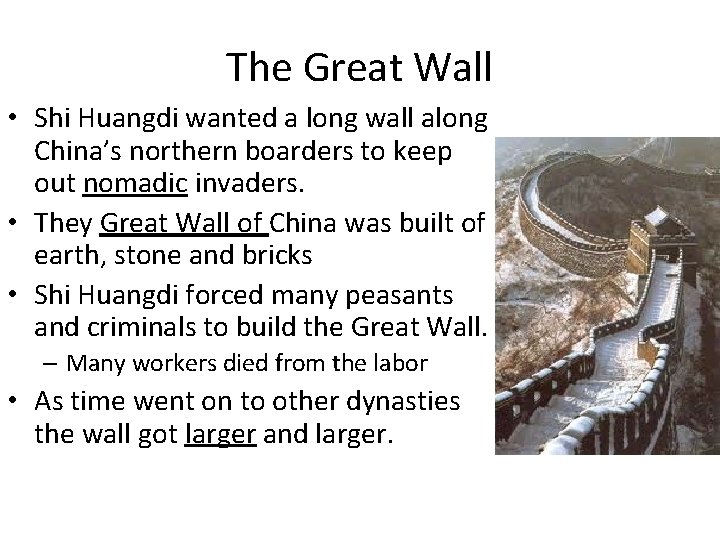 The Great Wall • Shi Huangdi wanted a long wall along China’s northern boarders
