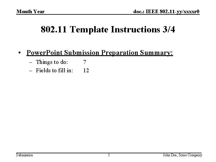 doc. : IEEE 802. 11 -yy/xxxxr 0 Month Year 802. 11 Template Instructions 3/4
