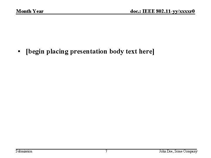 doc. : IEEE 802. 11 -yy/xxxxr 0 Month Year • [begin placing presentation body