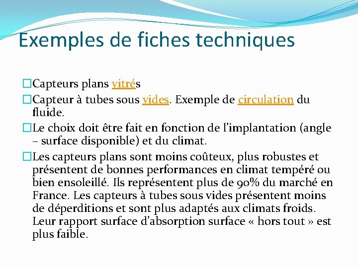 Exemples de fiches techniques �Capteurs plans vitrés �Capteur à tubes sous vides. Exemple de