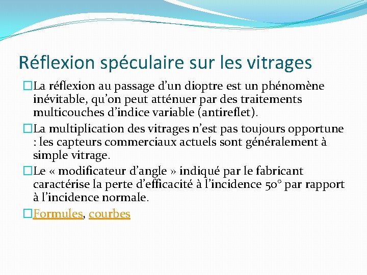 Réflexion spéculaire sur les vitrages �La réflexion au passage d’un dioptre est un phénomène