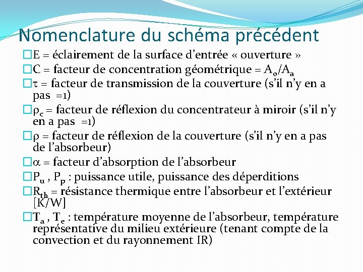 Nomenclature du schéma précédent �E = éclairement de la surface d’entrée « ouverture »