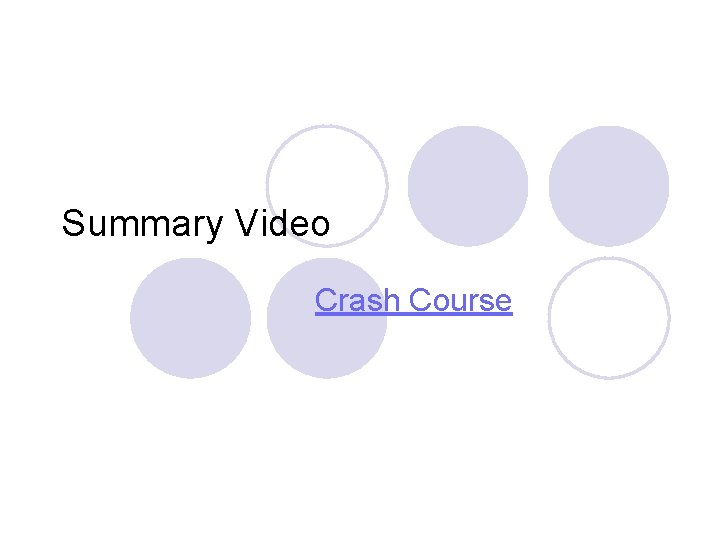 Summary Video Crash Course 