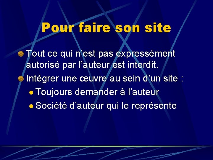 Pour faire son site Tout ce qui n’est pas expressément autorisé par l’auteur est