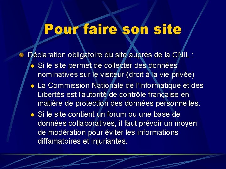 Pour faire son site Déclaration obligatoire du site auprès de la CNIL : l