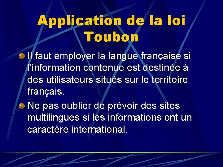 Application de la loi Toubon Il faut employer la langue française si l’information contenue
