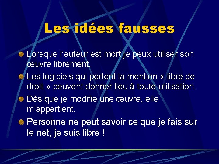 Les idées fausses Lorsque l’auteur est mort je peux utiliser son œuvre librement. Les