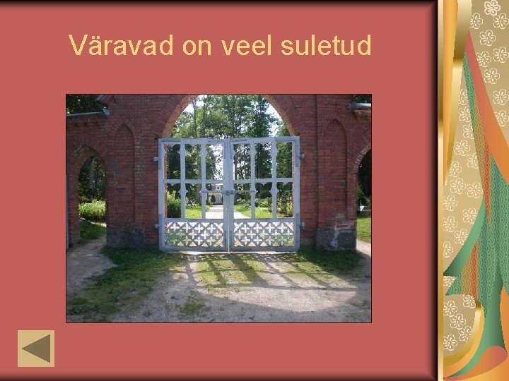 Väravad on veel suletud 