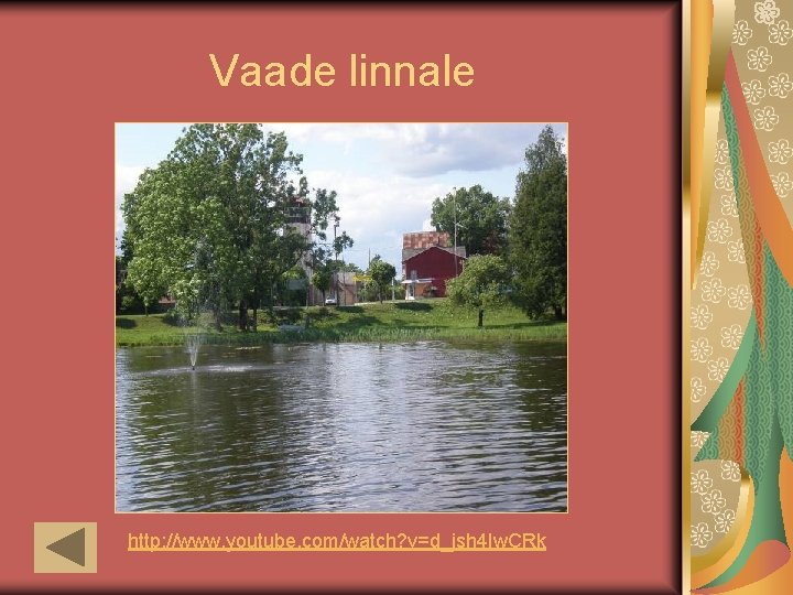 Vaade linnale http: //www. youtube. com/watch? v=d_jsh 4 Iw. CRk 