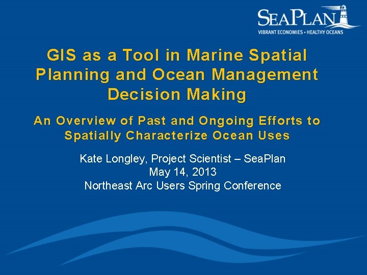 GIS as a Tool in Marine Spatial Planning and Ocean Management Decision Making An