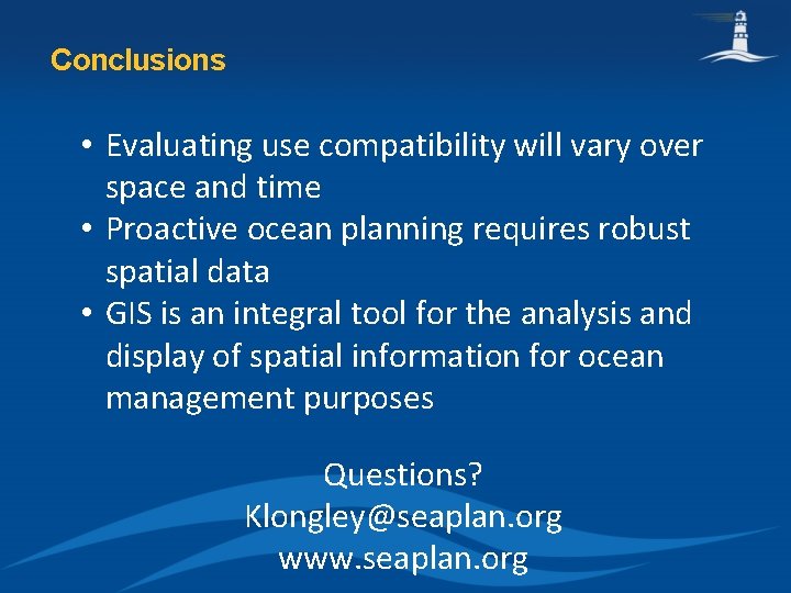 Conclusions • Evaluating use compatibility will vary over space and time • Proactive ocean