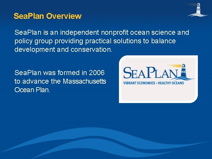 Sea. Plan Overview Sea. Plan is an independent nonprofit ocean science and policy group