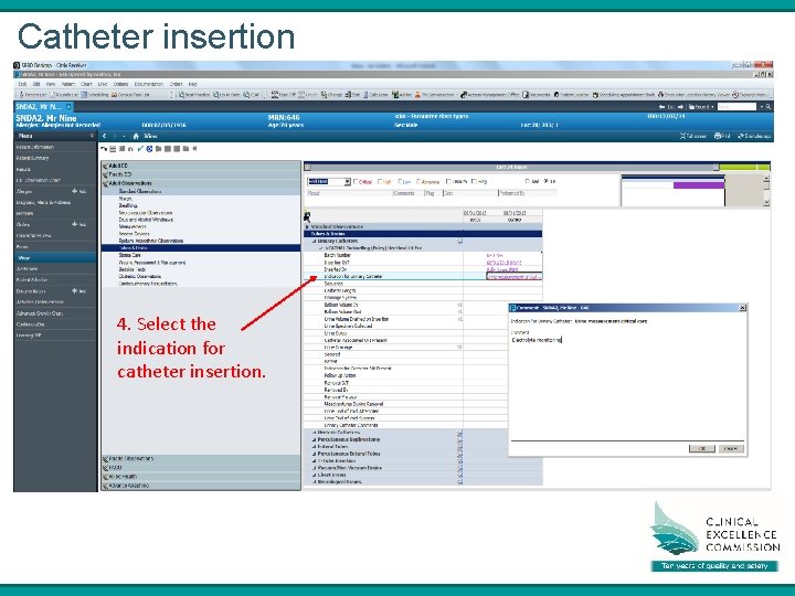 Catheter insertion 4. Select the indication for catheter insertion. 