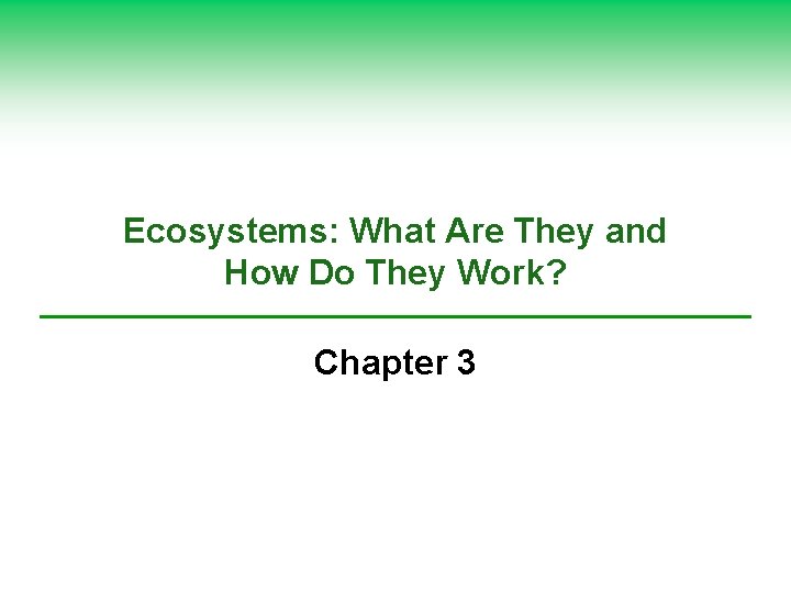 Ecosystems: What Are They and How Do They Work? Chapter 3 