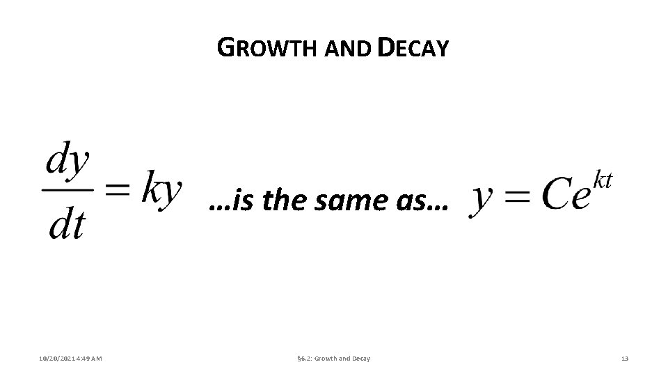 GROWTH AND DECAY …is the same as… 10/20/2021 4: 49 AM § 6. 2: