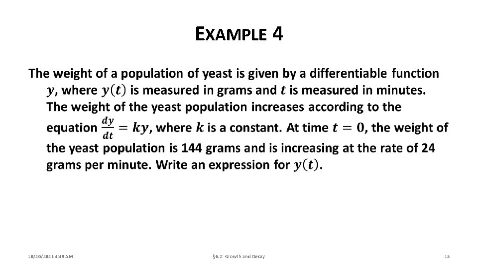 EXAMPLE 4 10/20/2021 4: 49 AM § 6. 2: Growth and Decay 15 