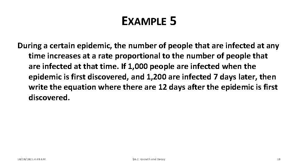 EXAMPLE 5 During a certain epidemic, the number of people that are infected at