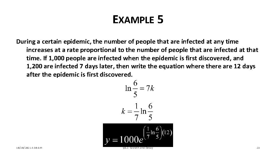 EXAMPLE 5 During a certain epidemic, the number of people that are infected at