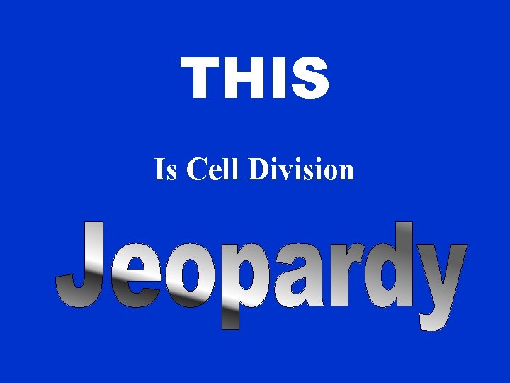 THIS Is Cell Division 