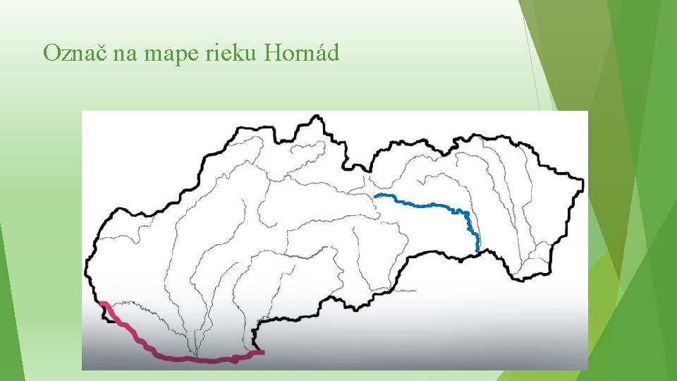 Označ na mape rieku Hornád 