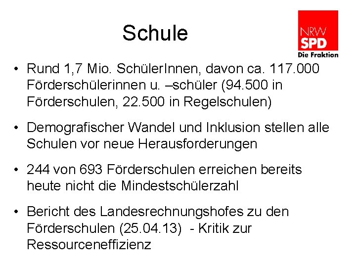 Schule • Rund 1, 7 Mio. Schüler. Innen, davon ca. 117. 000 Förderschülerinnen u.