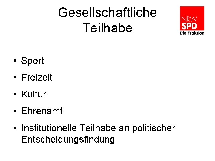 Gesellschaftliche Teilhabe • Sport • Freizeit • Kultur • Ehrenamt • Institutionelle Teilhabe an