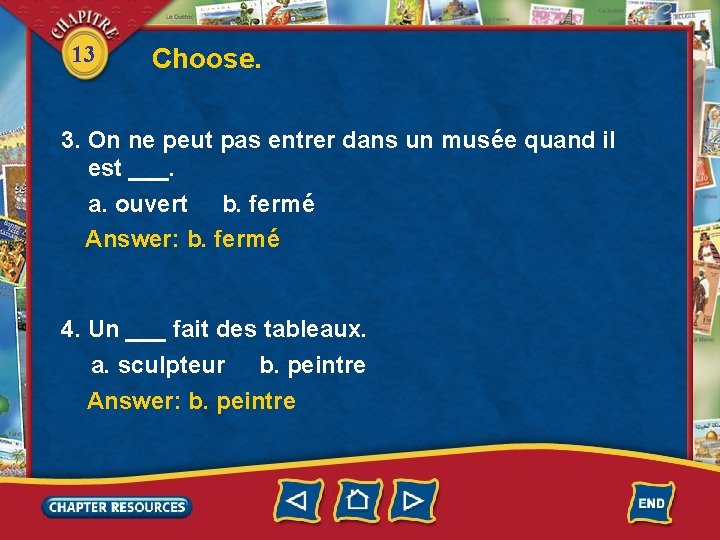 13 Choose. 3. On ne peut pas entrer dans un musée quand il est