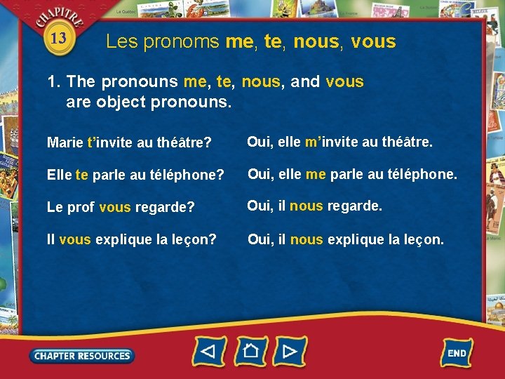 13 Les pronoms me, te, nous, vous 1. The pronouns me, te, nous, and