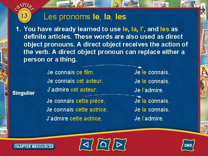 13 Les pronoms le, la, les 1. You have already learned to use le,