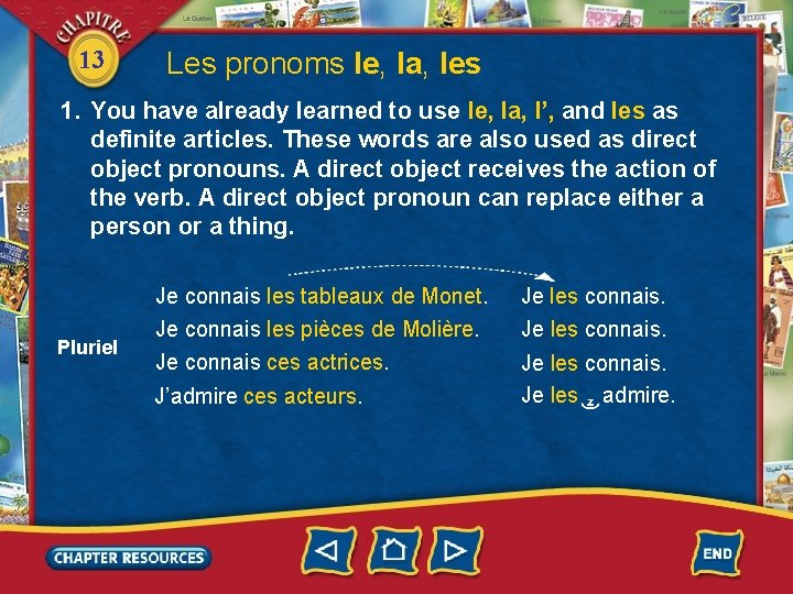 13 Les pronoms le, la, les 1. You have already learned to use le,