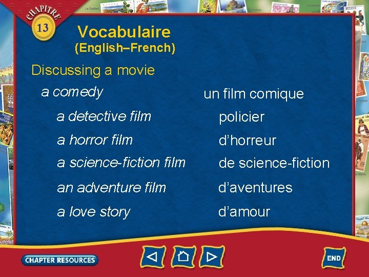 13 Vocabulaire (English–French) Discussing a movie a comedy un film comique a detective film