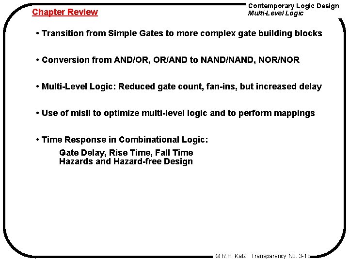 Chapter Review Contemporary Logic Design Multi-Level Logic • Transition from Simple Gates to more