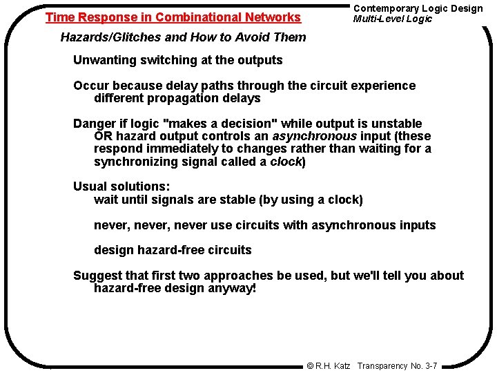 Time Response in Combinational Networks Contemporary Logic Design Multi-Level Logic Hazards/Glitches and How to