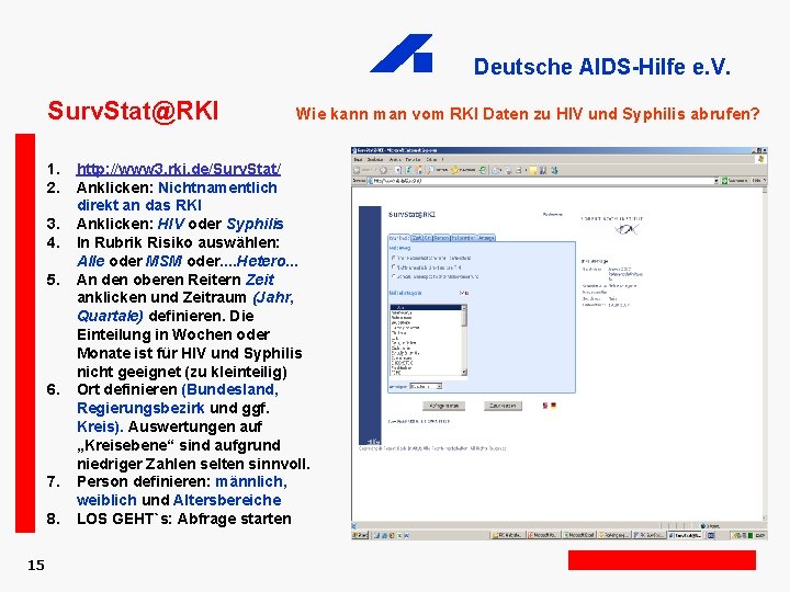 Deutsche AIDS-Hilfe e. V. Surv. Stat@RKI 1. 2. 3. 4. 5. 6. 7. 8.