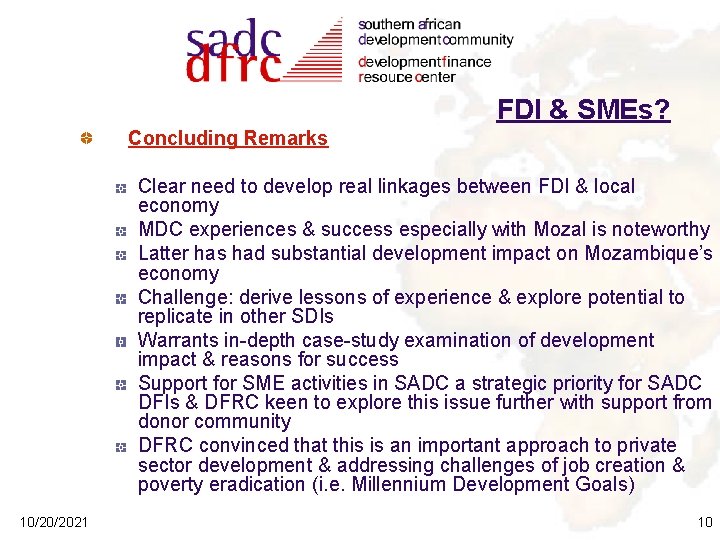 FDI & SMEs? Concluding Remarks Clear need to develop real linkages between FDI &