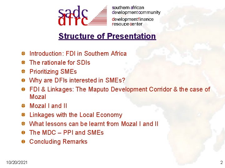 Structure of Presentation Introduction: FDI in Southern Africa The rationale for SDIs Prioritizing SMEs