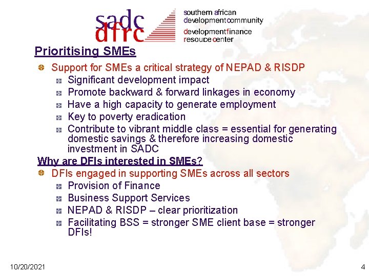 Prioritising SMEs Support for SMEs a critical strategy of NEPAD & RISDP Significant development